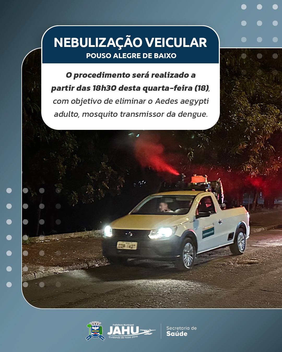 NEBULIZAÇÃO VEICULAR NESTA QUARTA-FEIRA (18) NO POUSO ALEGRE DE BAIXO