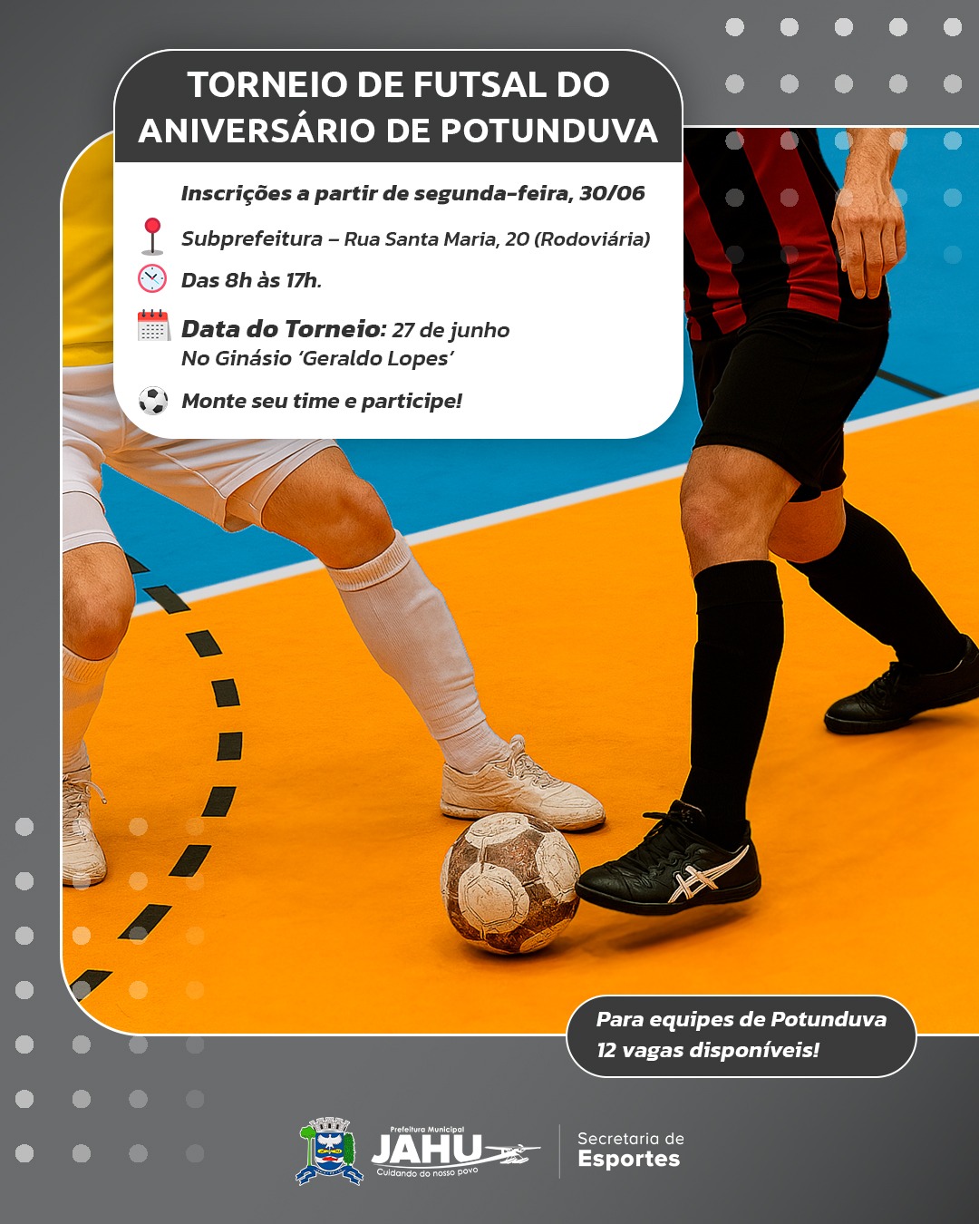 TORNEIO DE FUTSAL DE ANIVERSÁRIO DE POTUNDUVA: INSCRIÇÕES ABERTAS NESTA SEGUNDA-FEIRA (30)