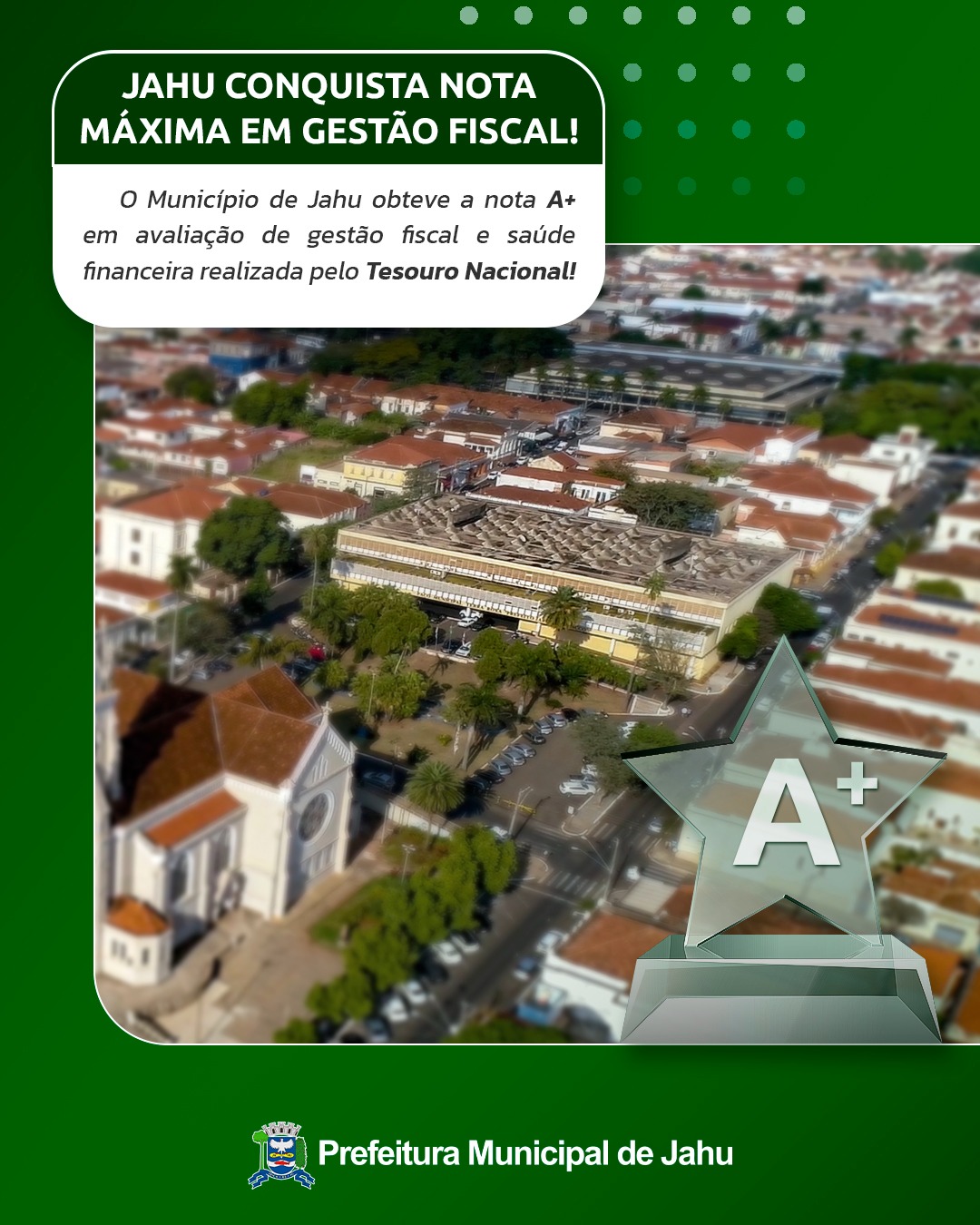 JAHU OBTÉM NOTA MÁXIMA EM AVALIAÇÃO DE GESTÃO FISCAL E SAÚDE FINANCEIRA