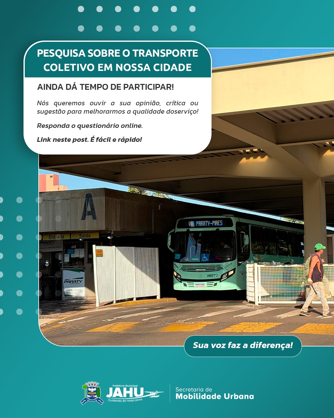AINDA DÁ TEMPO DE PARTICIPAR DA PESQUISA PÚBLICA SOBRE A QUALIDADE DO TRANSPORTE COLETIVO EM NOSSA CIDADE