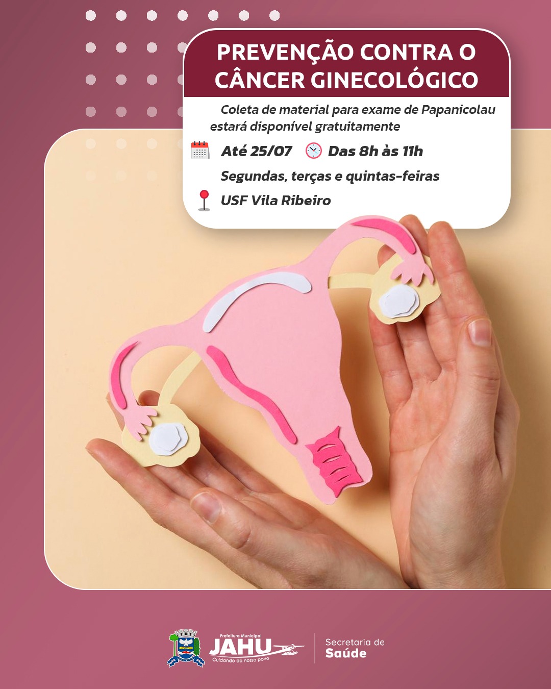 ATENÇÃO MULHERES: PREVENÇÃO CONTRA O CÂNCER GINECOLÓGICO NA USF VILA RIBEIRO