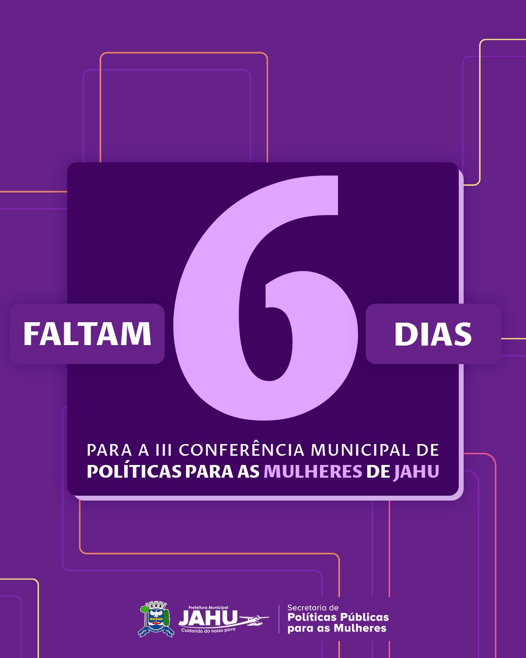 FALTAM 6 DIAS PARA A III CONFERÊNCIA MUNICIPAL DE POLÍTICAS PARA AS MULHERES