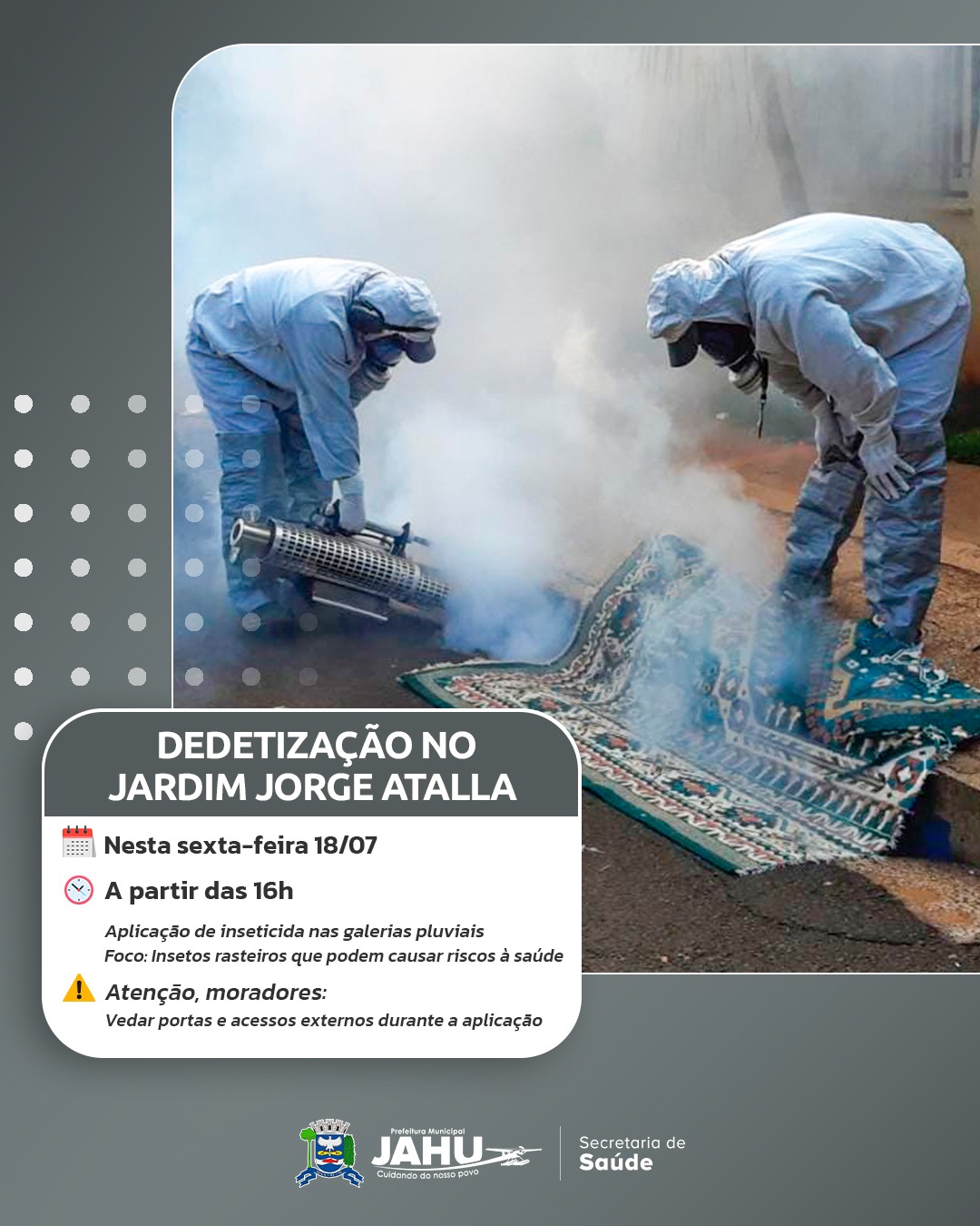 DEDETIZAÇÃO DE GALERIAS NO JARDIM JORGE ATALLA NESTA SEXTA-FEIRA (18)