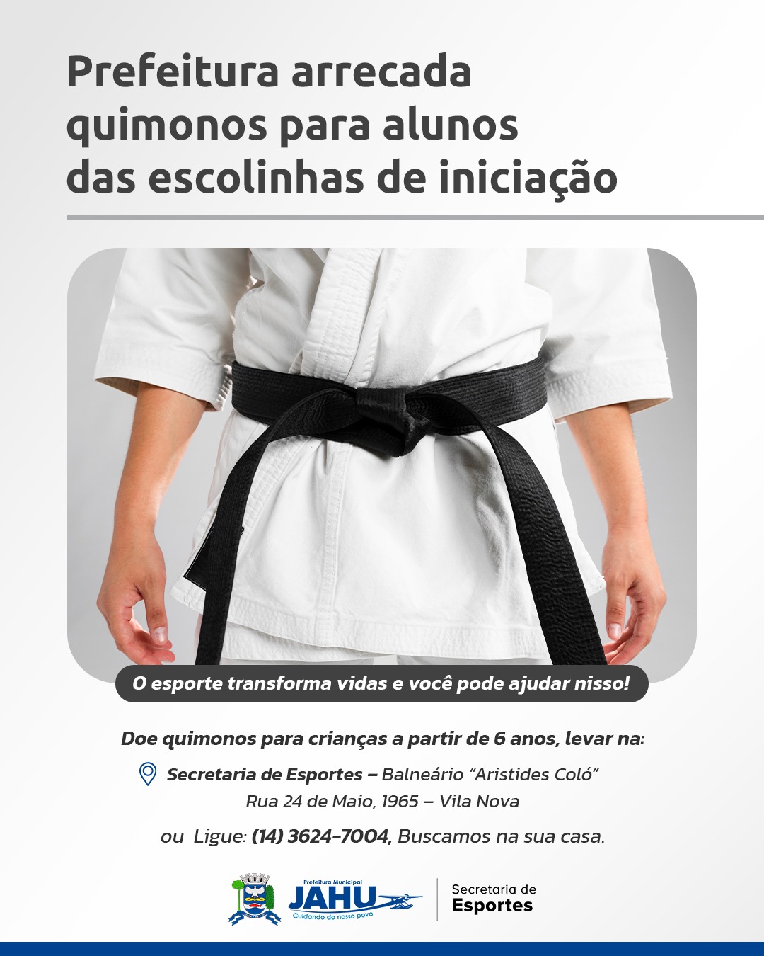 PREFEITURA ARRECADA QUIMONOS PARA ALUNOS DAS ESCOLINHAS DE INICIAÇÃO