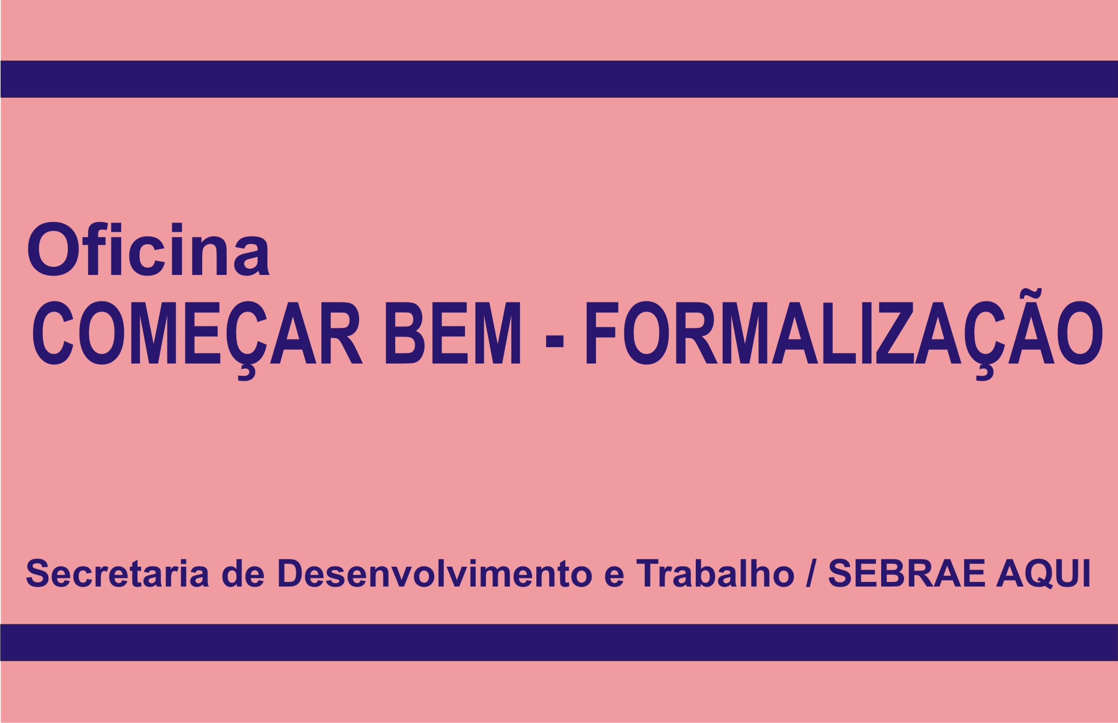 Oficina Começar Bem - Formalização