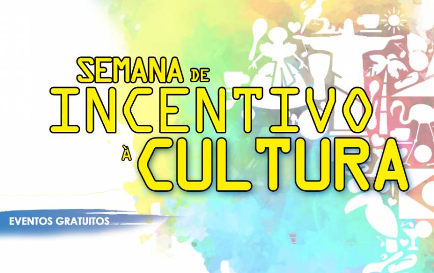 Semana de Incentivo à Cultura: inscrições abertas