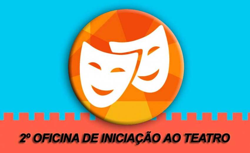 Oficina de iniciação ao teatro: inscrições abertas