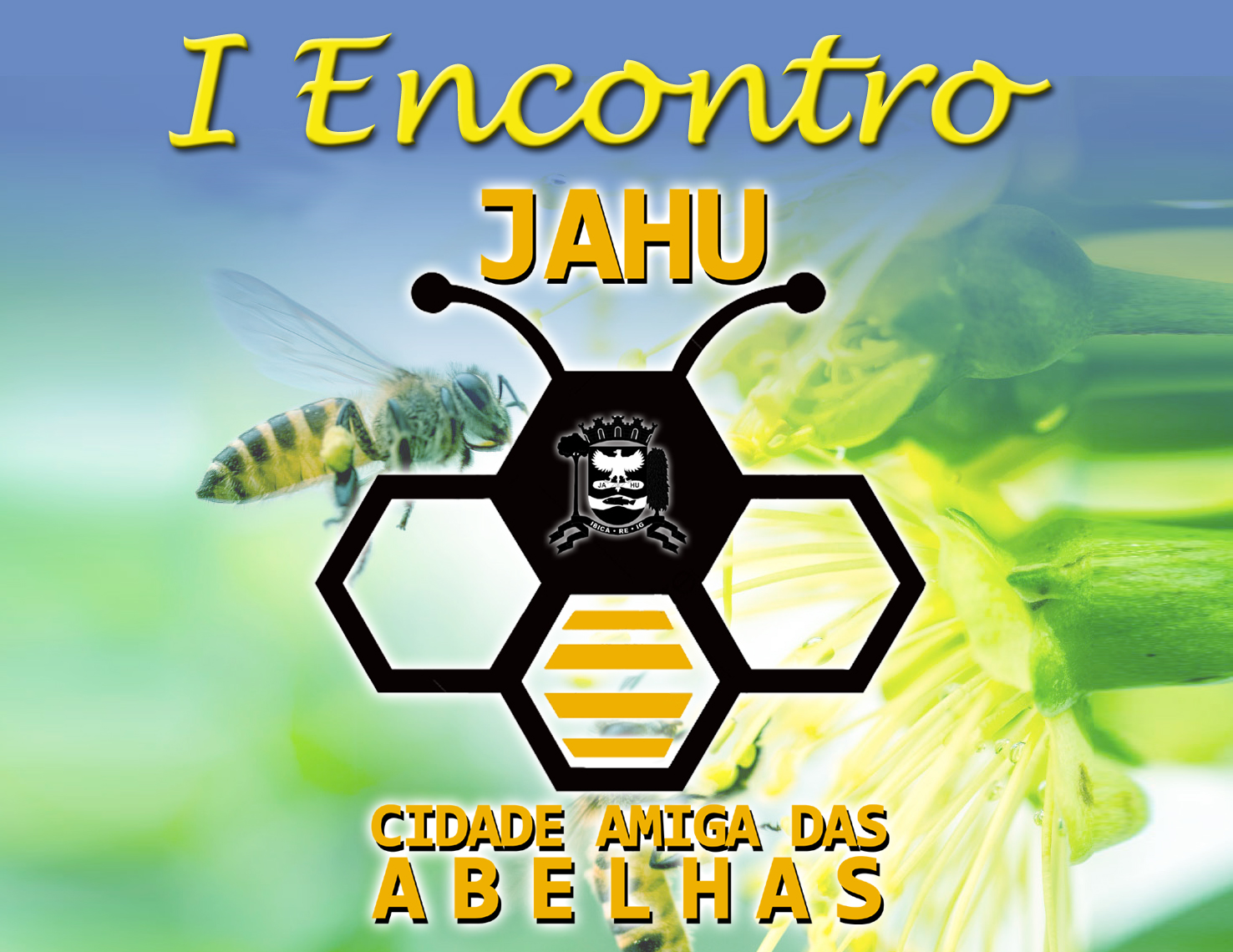 I Encontro “Jahu - Cidade Amiga das Abelhas”