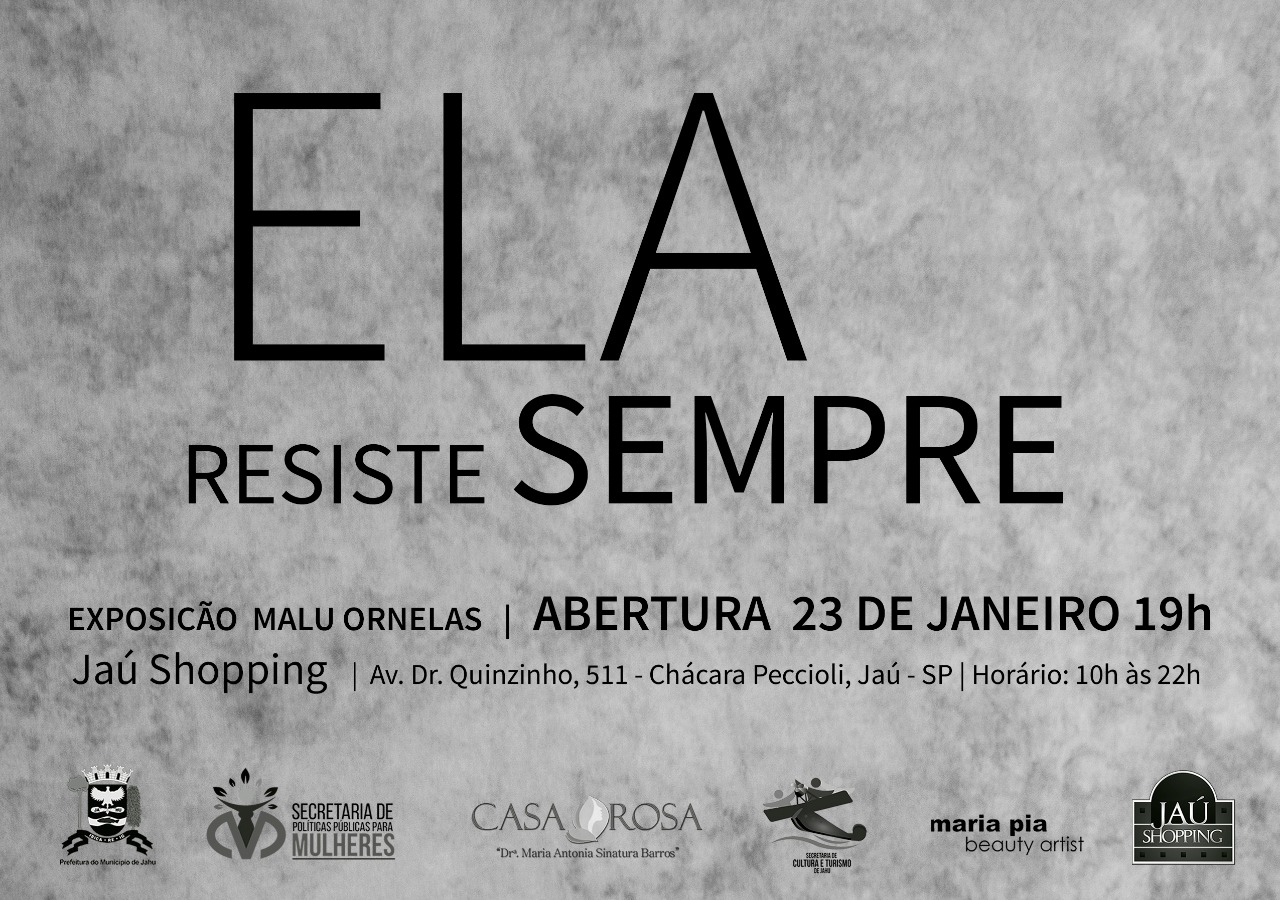 Exposição “Ela Resiste Sempre”: abertura no Jaú Shopping