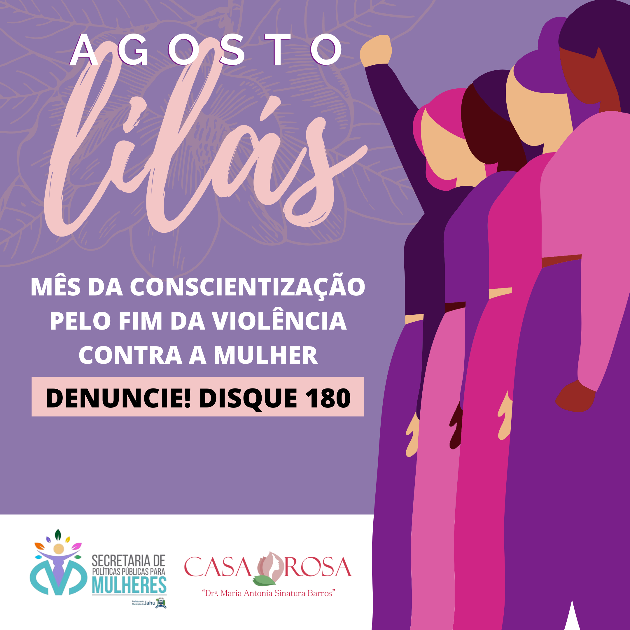 Secretaria de Políticas Públicas para Mulheres e Casa Rosa promovem Campanha “Agosto Lilás”