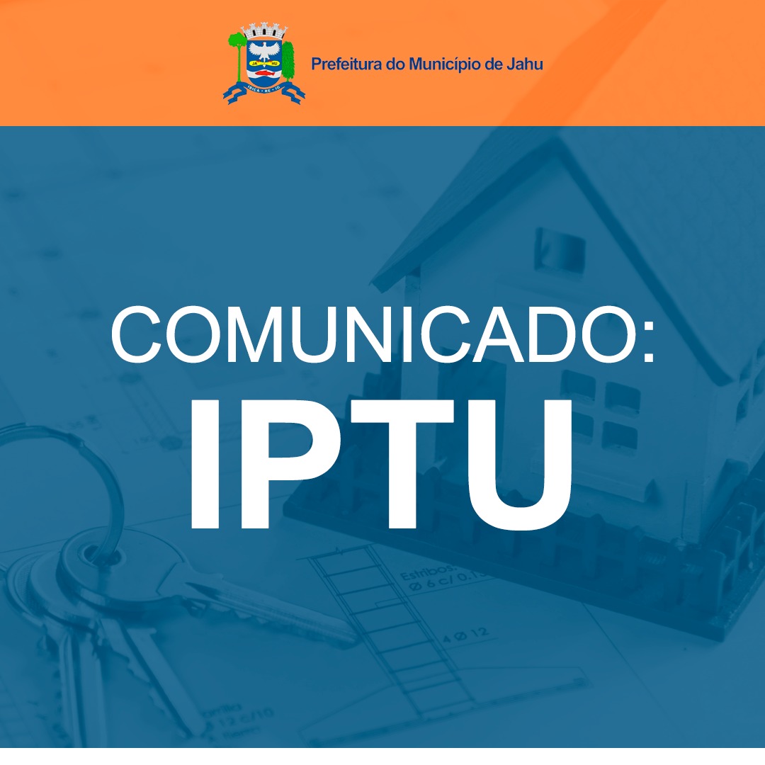 CARNÊS DE IPTU DEVEM SER ENTREGUES ATÉ FINAL DE FEVEREIRO