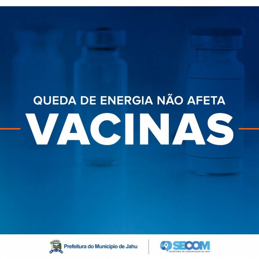 QUEDA DE ENERGIA EM BAIRROS NÃO AFETA VACINAS