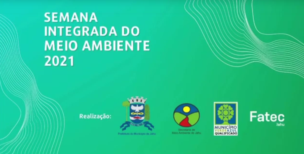 VEM AÍ A SEMANA INTEGRADA DO MEIO AMBIENTE 2021