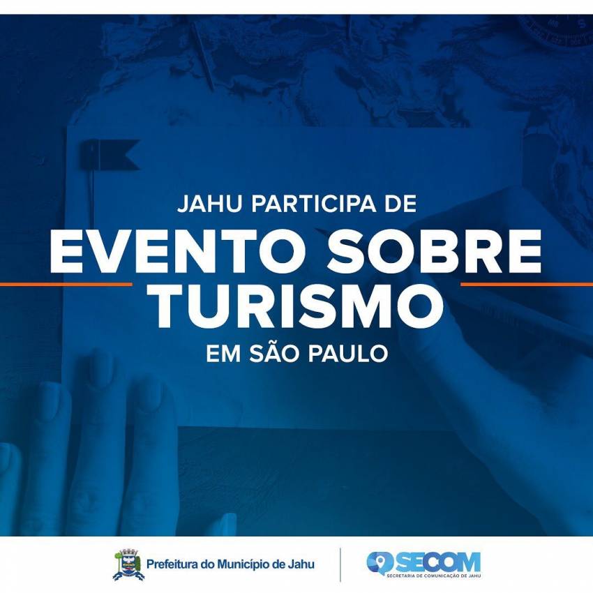 JAHU PARTICIPA DE EVENTO SOBRE TURISMO EM SÃO PAULO