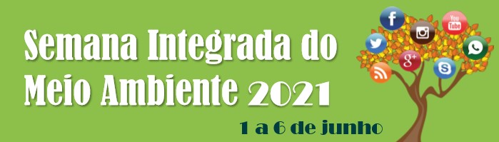 CONFIRA PROGRAMAÇÃO DA SEMANA INTEGRADA DO MEIO AMBIENTE 2021