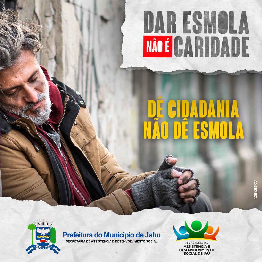 CAMPANHA “DAR ESMOLA NÃO É CARIDADE” É APRESENTADA À POPULAÇÃO