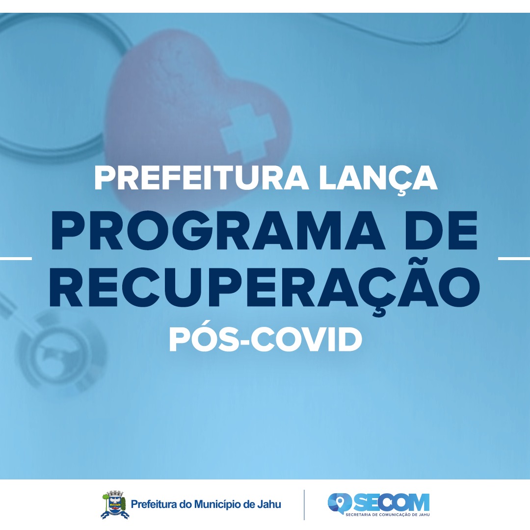 PREFEITURA LANÇA PROGRAMA DE RECUPERAÇÃO PÓS-COVID