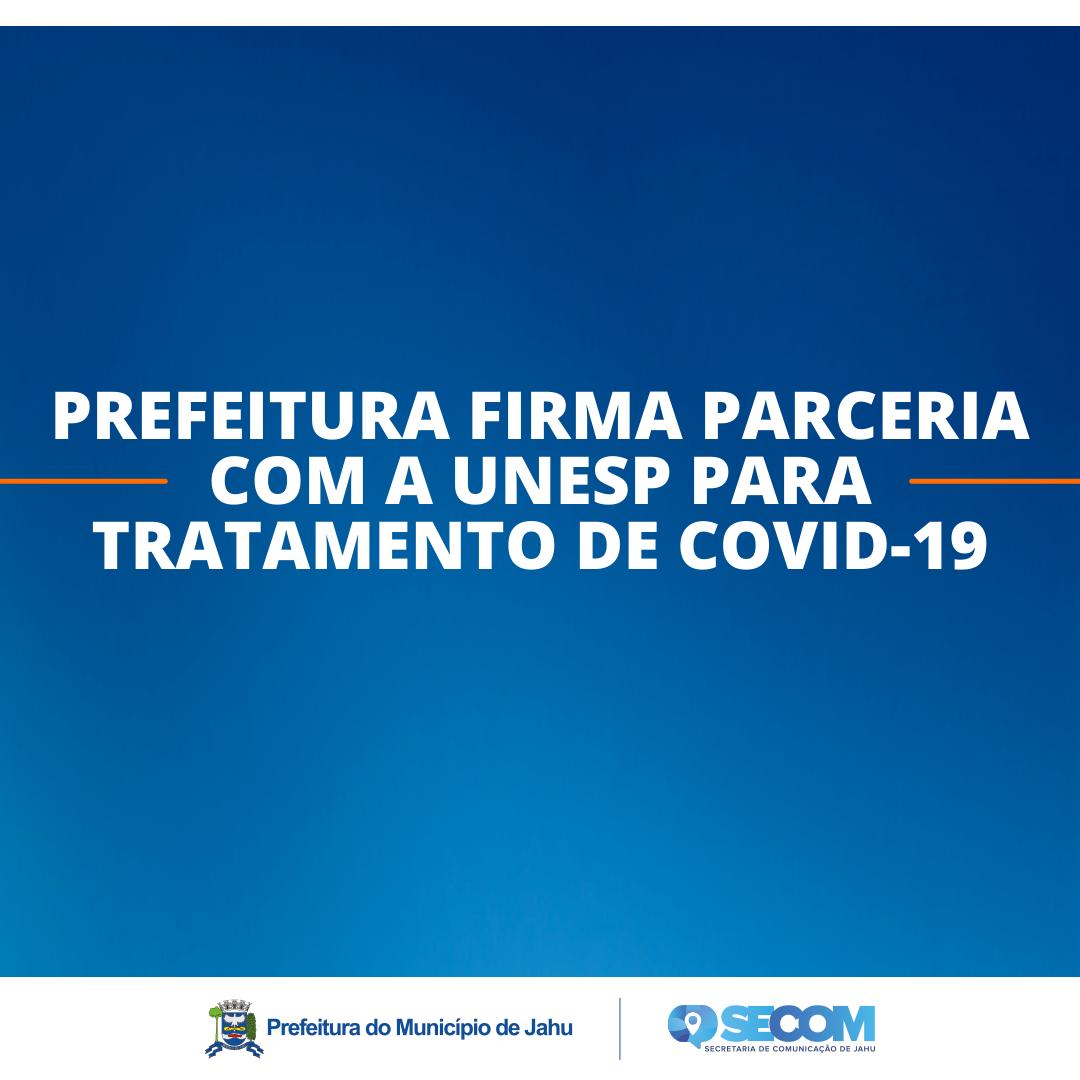 PREFEITURA FIRMA PARCERIA COM A UNESP PARA TRATAMENTO DE COVID-19