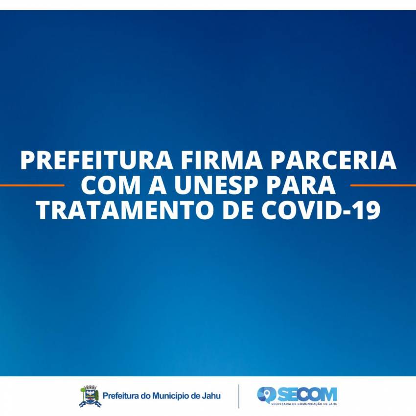PREFEITURA FIRMA PARCERIA COM A UNESP PARA TRATAMENTO DE COVID-19