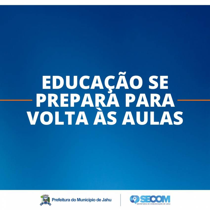 EDUCAÇÃO SE PREPARA PARA VOLTA ÀS AULAS